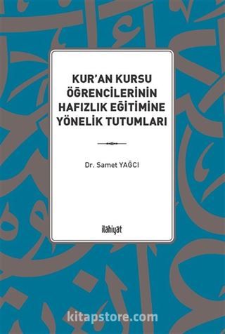 Kur'an Kursu Öğrencilerinin Hafızlık Eğitimine Yönelik Tutumları