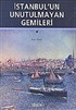 İstanbul'un Unutulmayan Gemileri