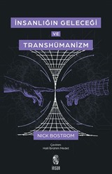 İnsanlığın Geleceği ve Transhümanizm