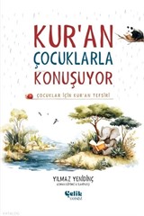 Çocuklar İçin Kuran Tefsiri - Kuran Çocuklarla Konuşuyor (Fleksi Kapak)