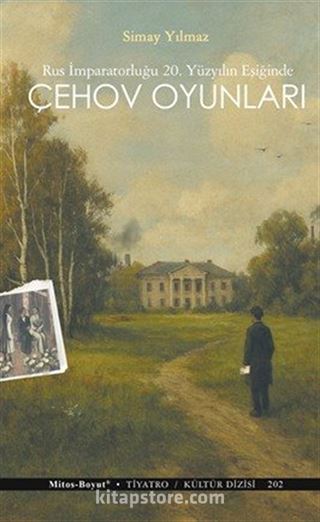 Çehov Oyunları (Rus İmparatorluğu 20. Yüzyılın Eşiğinde)