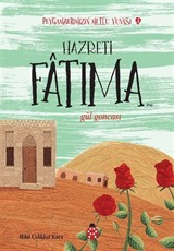 Hazreti Fatima / Gül Goncası / Peygamberimizin Mutlu Yuvası 3