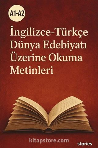 A1-A2 İngilizce-Türkçe Dünya Edebiyatı Üzerine Okuma Metinleri
