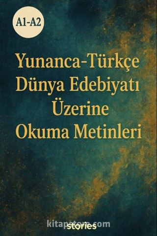 A1-A2 Yunanca-Türkçe Dünya Edebiyatı Üzerine Okuma Metinleri