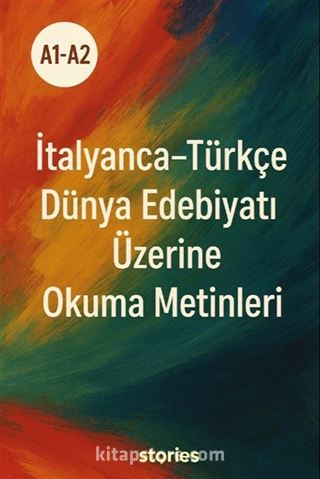 A1-A2 İtalyanca-Türkçe Dünya Edebiyatı Üzerine Okuma Metinleri