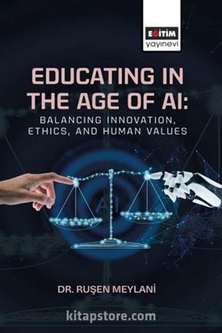 Educating in the Age of AI: Balancing Innovation, Ethics, and Human Values