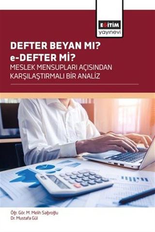 Defter Beyan Mı? e-Defter Mi? Meslek Mensupları Açısından Karşılaştırmali Bir Analiz