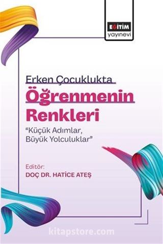 Erken Çocuklukta Öğrenmenin Renkleri: 'Küçük Adımlar, Büyük Yolculuklar'