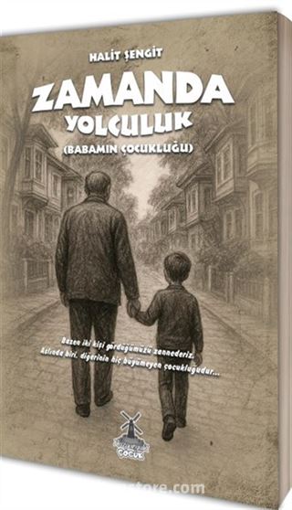 Zamanda Yolculuk (Babamın Çocukluğu)