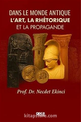 Dans Le Monde Antique L'art, La Rhétorique Et La Propagande