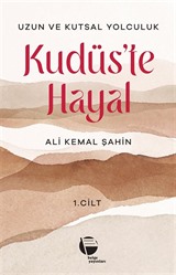 Kudüs'te Hayal (1. Cilt)