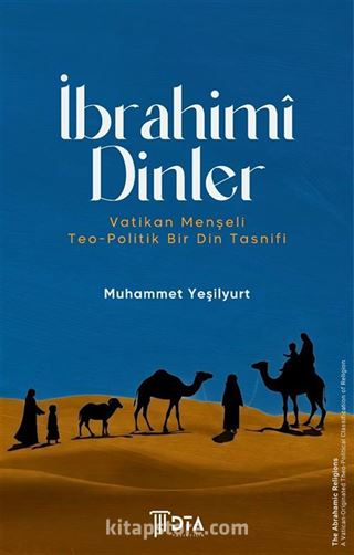 İbrahimî Dinler: Vatikan Menşeli Teo-Politik Bir Din Tasnifi