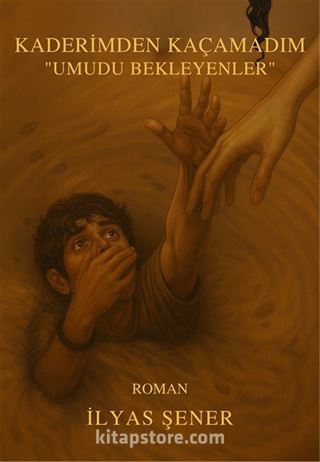 Kaderimden Kaçamadım 'Umudu Bekleyenler'