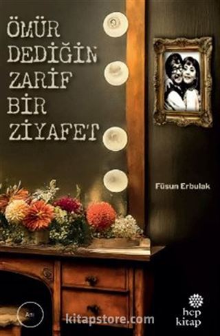 Ömür Dediğin Zarif Bir Ziyafet