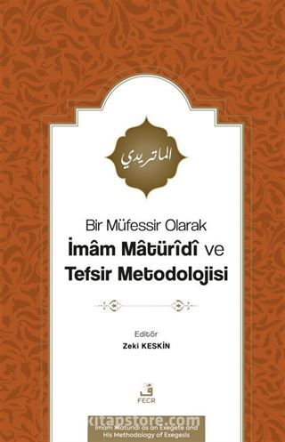 Bir Müfessir Olarak İmam Matürîdî ve Tefsir Metodolojisi