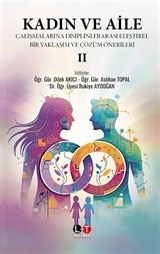 Kadın ve Aile Çalışmalarına Disiplinlerarası Eleştirel Bir Yaklaşım ve Çözüm Önerileri 2