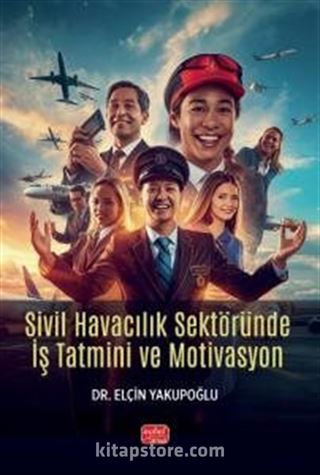 Sivil Havacılık Sektöründe İş Tatmini ve Motivasyon
