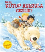 Nasıl Kutup Ayısıyla Gezilir?