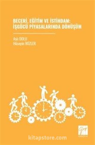 Beceri, Eğitim ve İstihdam: İşgücü Piyasalarında Dönüşüm