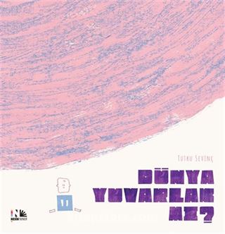 Dünya Yuvarlak Mı ?