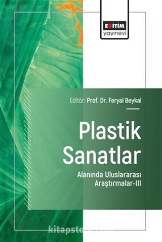 Plastik Sanatlar Alanında Uluslararası Araştırmalar III