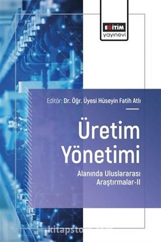 Üretim Yönetimi Alanında Uluslararası Araştırmalar II