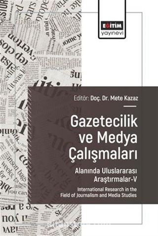 Gazetecilik ve Medya Çalışmaları Alanında Uluslararası Araştırmalar V