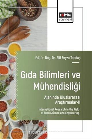 Gıda Bilimleri ve Mühendisliği Alanında Uluslararası Araştırmalar II
