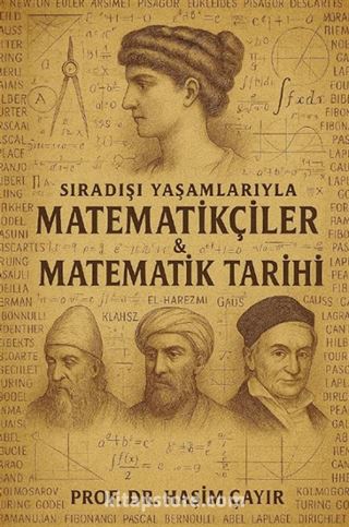 Sıradışı Yaşamlarıyla Matematikçiler ve Matematik Tarihi