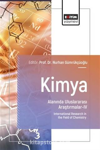 Kimya Alanında Uluslararası Araştırmalar IV