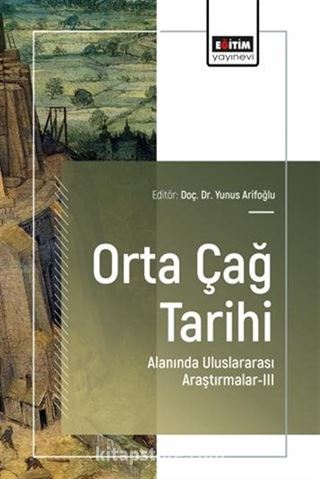 Orta Çağ Tarihi Alanında Uluslararası Araştırmalar III
