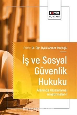İş ve Sosyal Güvenlik Hukuku Alanında Uluslararası Araştırmalar I