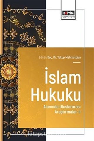 İslam Hukuku Alanında Uluslararası Araştırmalar II