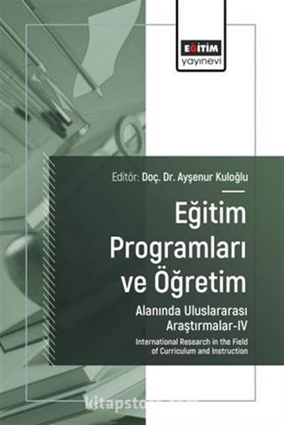 Eğitim Programları ve Öğretim Alanında Uluslararası Araştırmalar IV