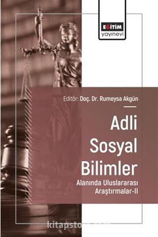 Adli Sosyal Bilimler Alanında Uluslararası Araştırmalar II