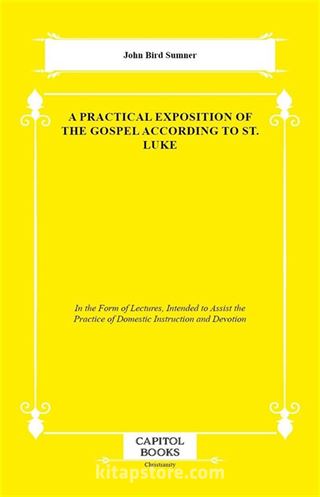 A Practical Exposition of the Gospel According to St. Luke