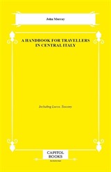 A Handbook for Travellers in Central Italy