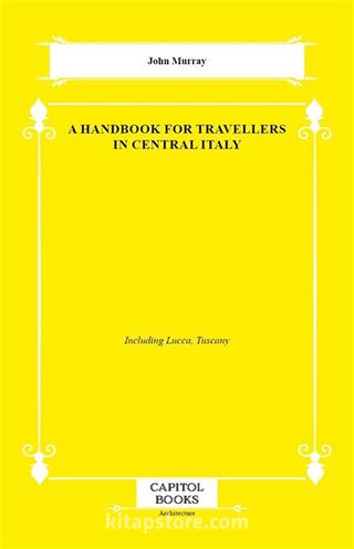 A Handbook for Travellers in Central Italy