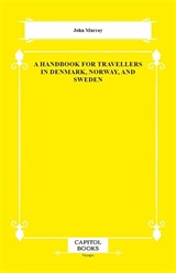 A Handbook for Travellers in Denmark, Norway, and Sweden