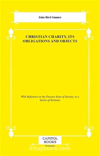 Christian Charity, Its Obligations and Objects