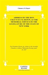 Address by the Hon. Chauncey M. Depew, at the Memorial Service by the Legislature of the State of New York