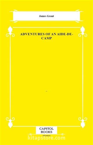 Adventures of an Aide-De-Camp