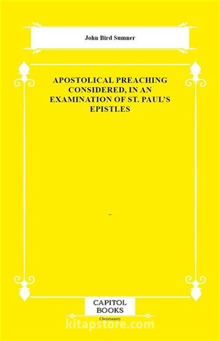Apostolical Preaching Considered, in an Examination of St. Paul's Epistles