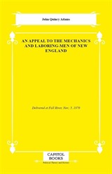 An Appeal to the Mechanics and Laboring-Men of New England