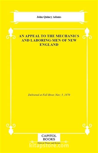 An Appeal to the Mechanics and Laboring-Men of New England