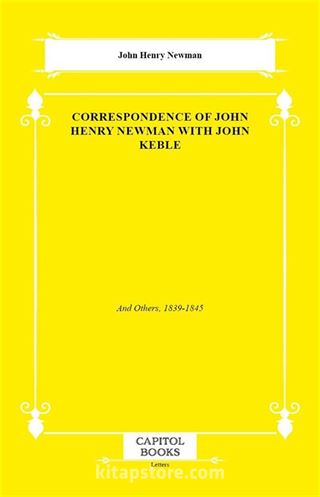Correspondence of John Henry Newman With John Keble