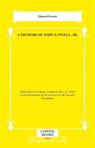 A Memoir of John Lowell, Jr.