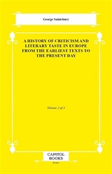 A History of Criticism and Literary Taste in Europe From the Earliest Texts to the Present Day