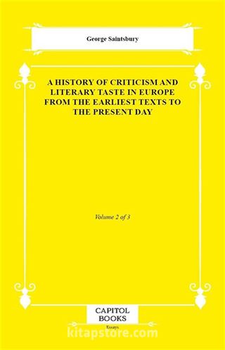 A History of Criticism and Literary Taste in Europe From the Earliest Texts to the Present Day