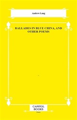 Ballades in Blue China, and Other Poems